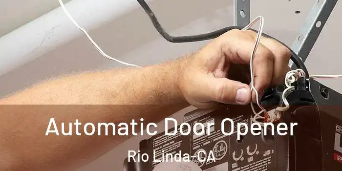 Automatic Door Opener Rio Linda-CA