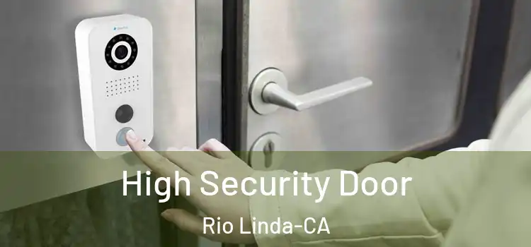 High Security Door Rio Linda-CA