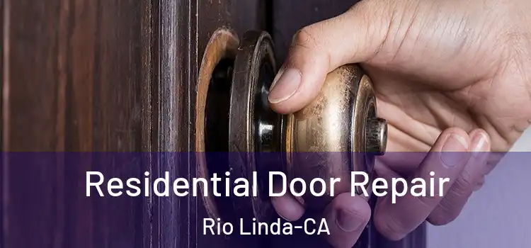  Residential Door Repair Rio Linda-CA