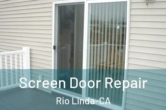  Screen Door Repair Rio Linda-CA